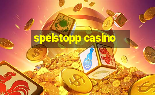 spelstopp casino