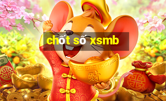 chốt số xsmb