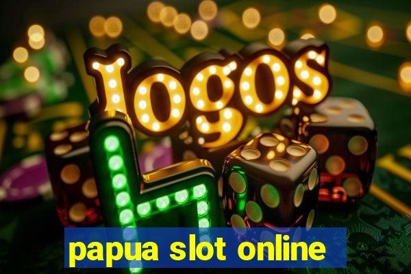 papua slot online