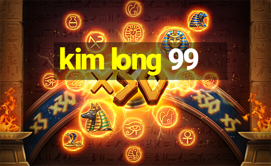 kim long 99