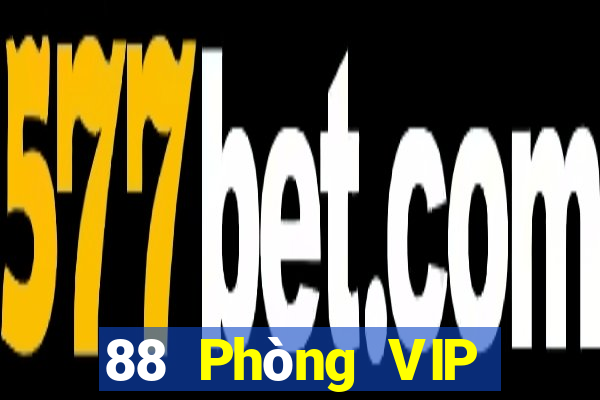 88 Phòng VIP giải trí