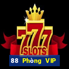 88 Phòng VIP giải trí