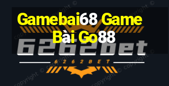 Gamebai68 Game Bài Go88