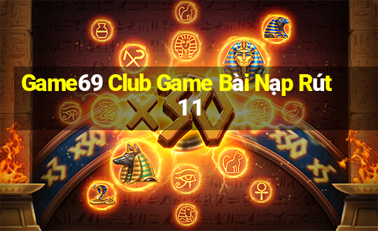 Game69 Club Game Bài Nạp Rút 1 1