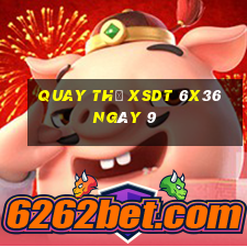 Quay thử XSDT 6x36 ngày 9