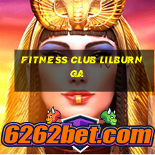 fitness club lilburn ga