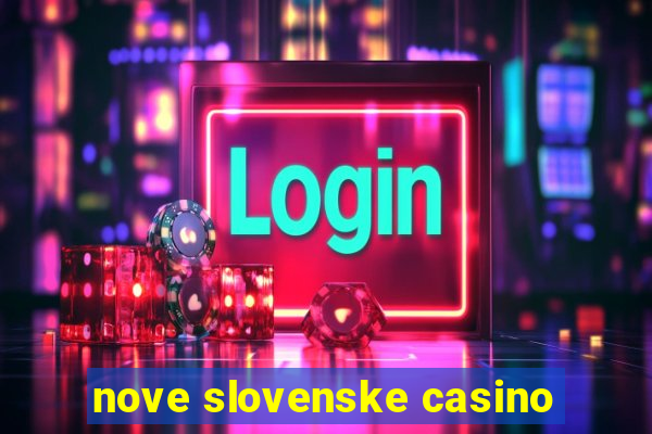 nove slovenske casino