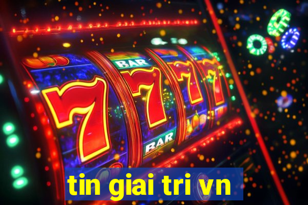 tin giai tri vn