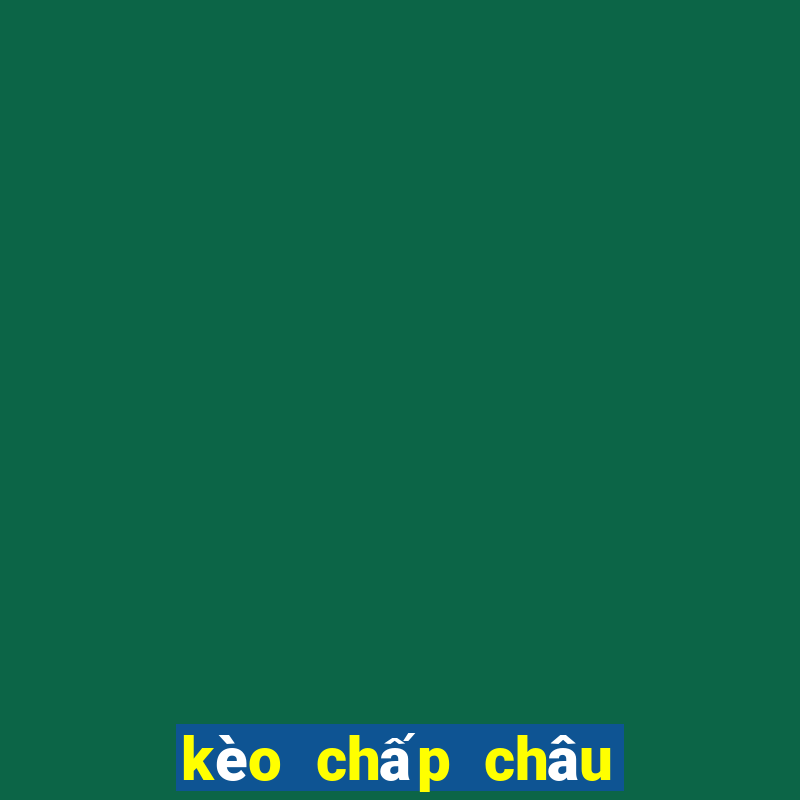 kèo chấp châu á là gì