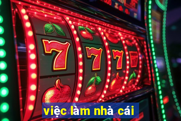 việc làm nhà cái