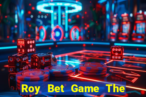 Roy Bet Game The Bài Mobile 2021