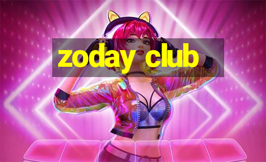 zoday club