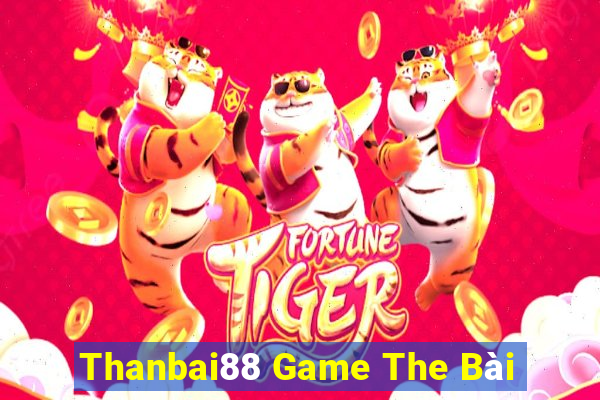 Thanbai88 Game The Bài