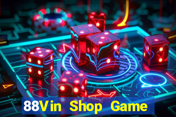 88Vin Shop Game Bài Tiền Thật