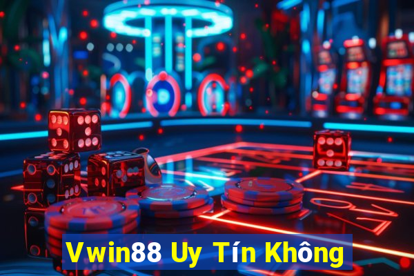 Vwin88 Uy Tín Không