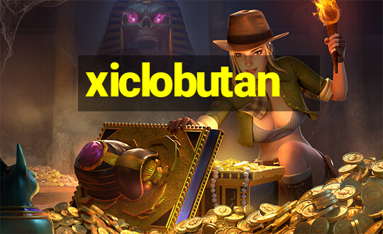 xiclobutan