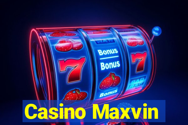 Casino Maxvin