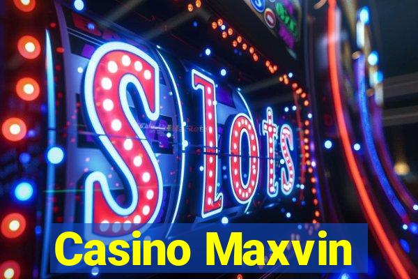 Casino Maxvin