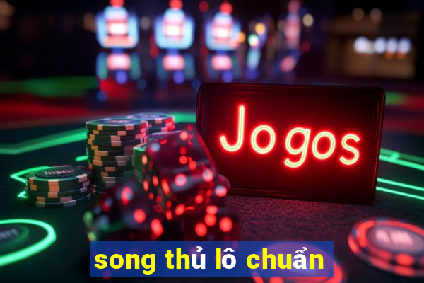 song thủ lô chuẩn