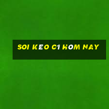 soi kèo c1 hôm nay