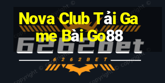 Nova Club Tải Game Bài Go88