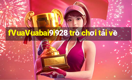 fVuaVuabai9i928 trò chơi tải về