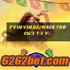 fVuaVuabai9i928 trò chơi tải về