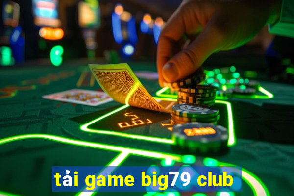 tải game big79 club