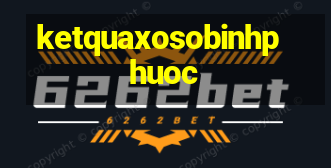 ketquaxosobinhphuoc