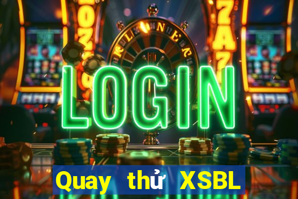 Quay thử XSBL ngày 1