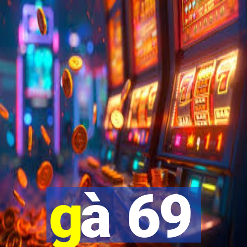 gà 69