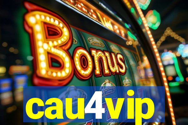 cau4vip