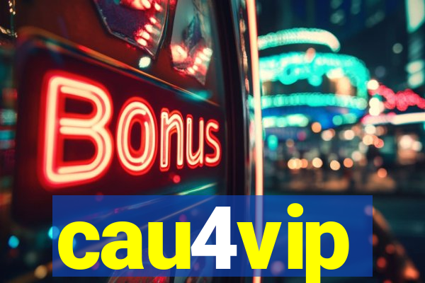 cau4vip