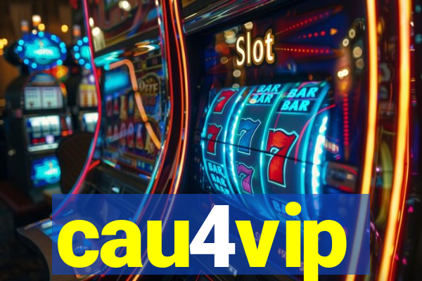 cau4vip