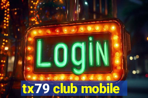 tx79 club mobile