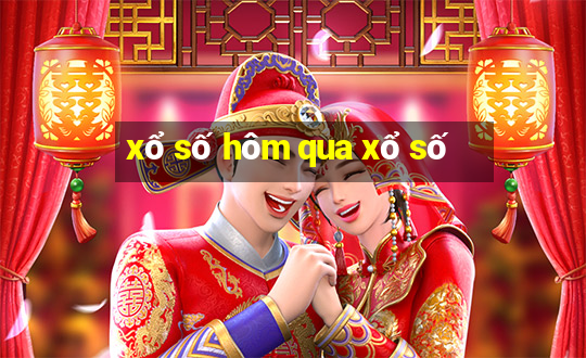 xổ số hôm qua xổ số