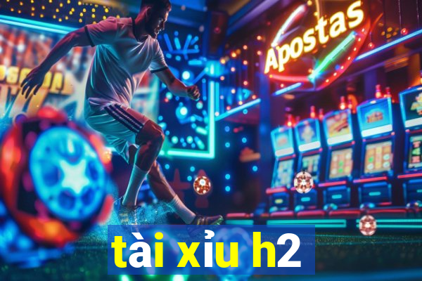 tài xỉu h2