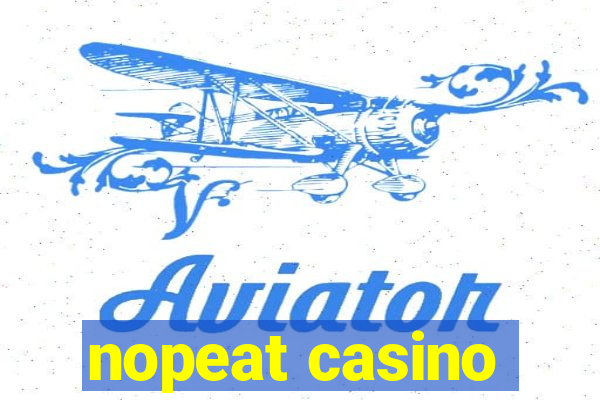 nopeat casino