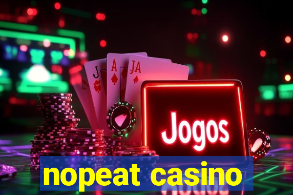 nopeat casino