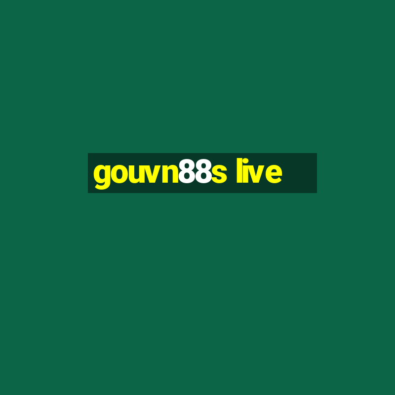 gouvn88s live