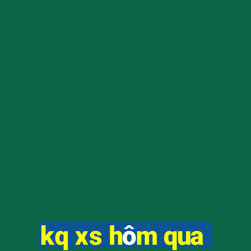 kq xs hôm qua