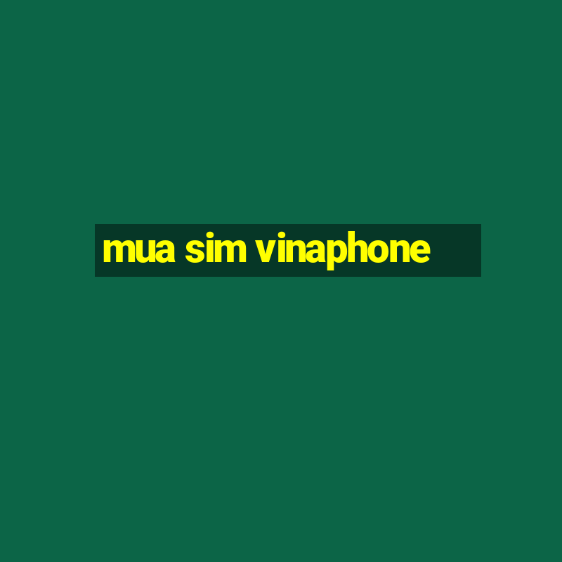 mua sim vinaphone