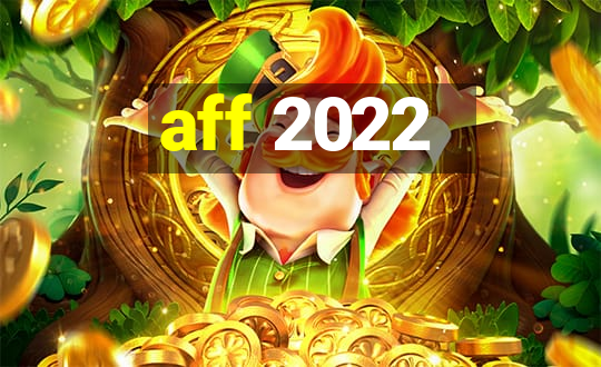 aff 2022