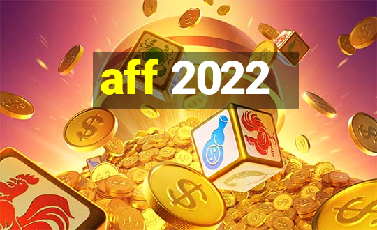 aff 2022