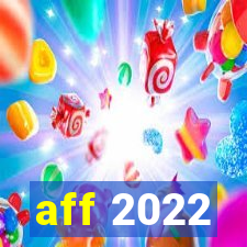 aff 2022