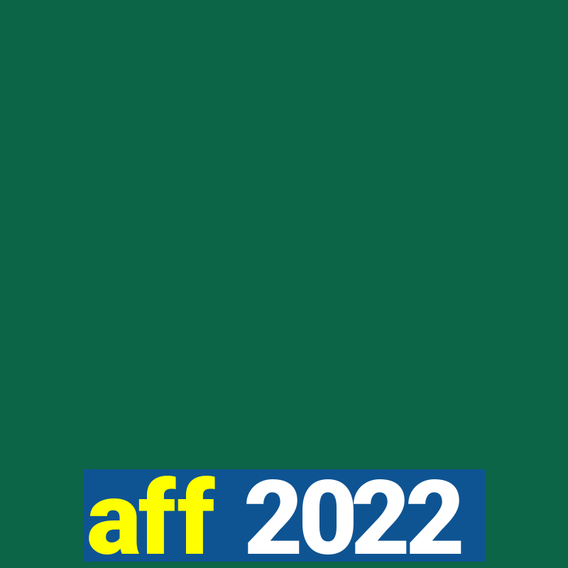 aff 2022