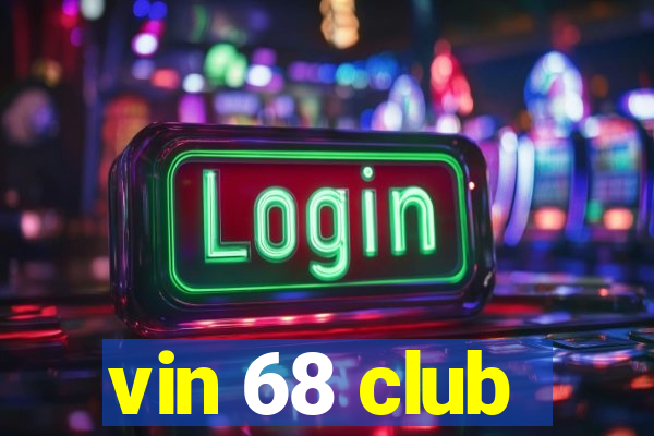 vin 68 club