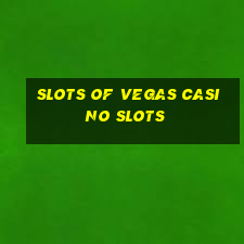 slots of vegas casino slots