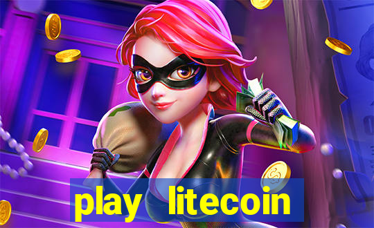 play litecoin casino games