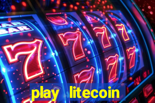 play litecoin casino games